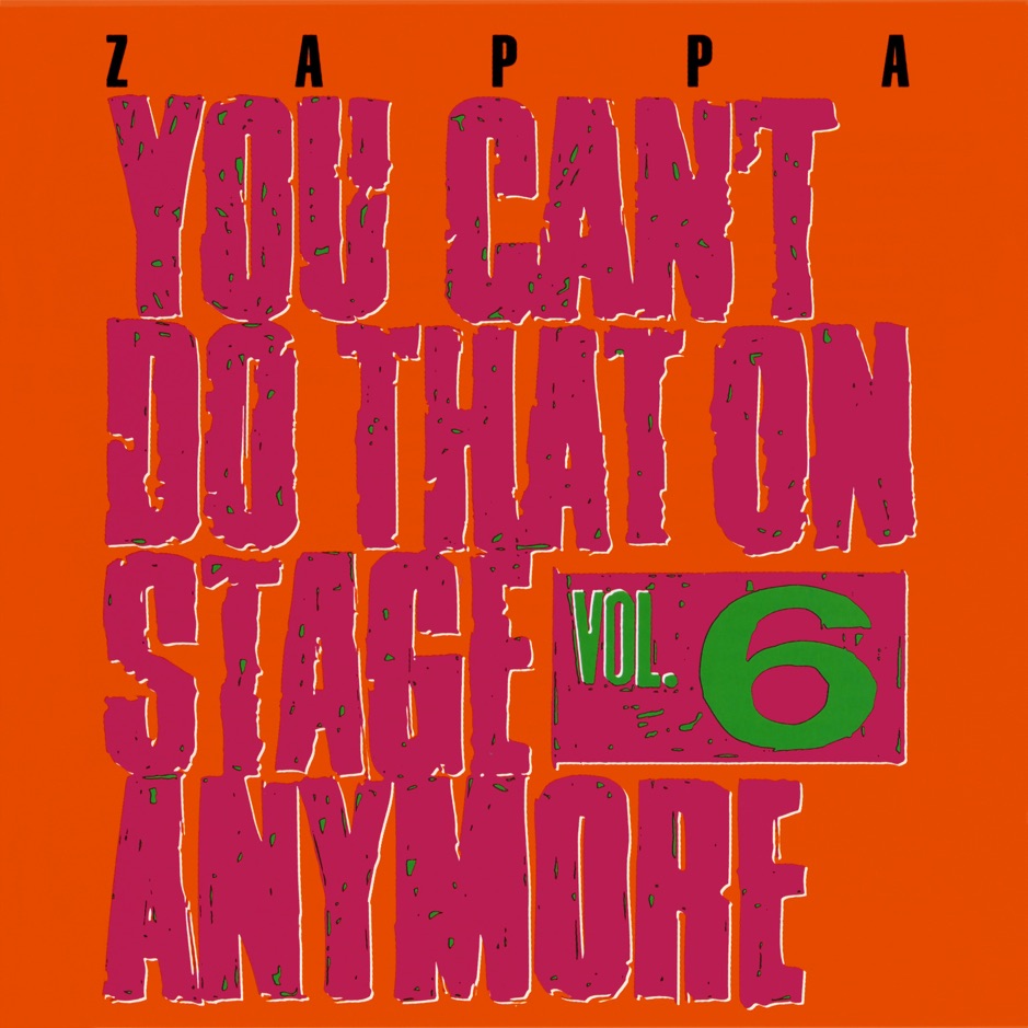 Frank Zappa - You Can't Do That on Stage Anymore, Vol. 6